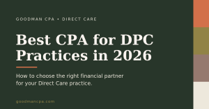 Best CPA for DPC practices in 2026 — Goodman CPA